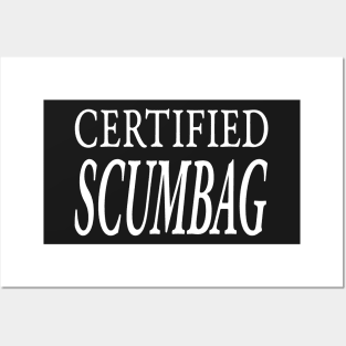 CERTIFIED SCUMBAG Posters and Art